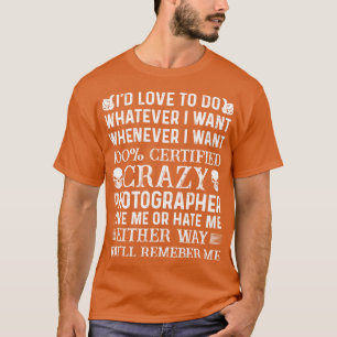 100 zertifizierte Crazy Fotograf Proud Phtogr gewo T-Shirt