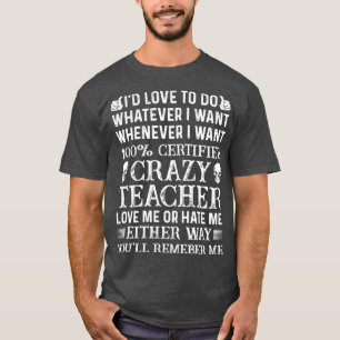 100 zertifizierte Crazy Teacher Proud Teacher T Sh T-Shirt