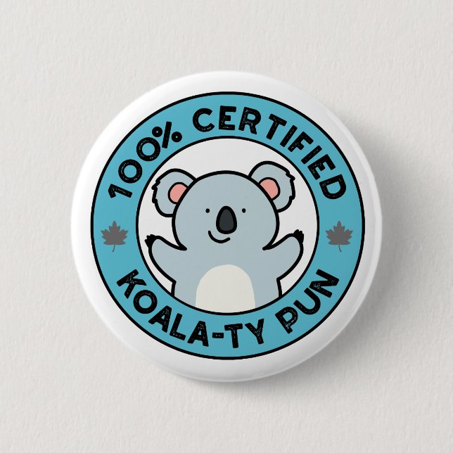 100% zertifizierter Koala-ty Pun Funny Koala Pun Button (Vorderseite)