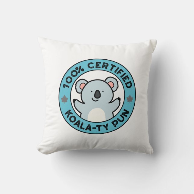 100% zertifizierter Koala-ty Pun Funny Koala Pun Kissen (Vorderseite)