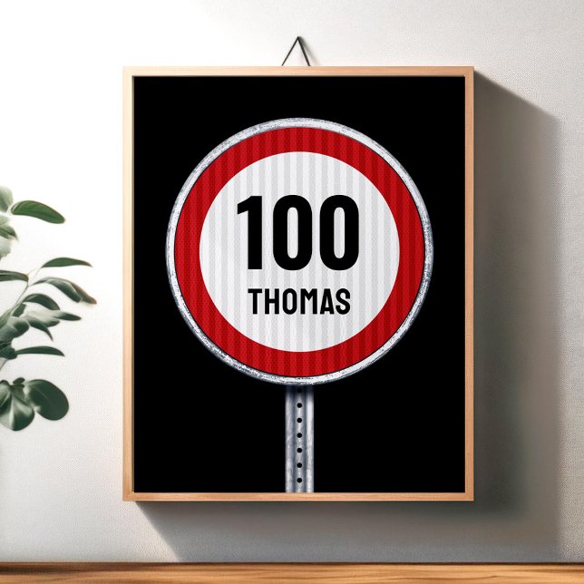 100th Birthday Speed Limit Sign - ANY AGE  Poster (Von Creator hochgeladen)