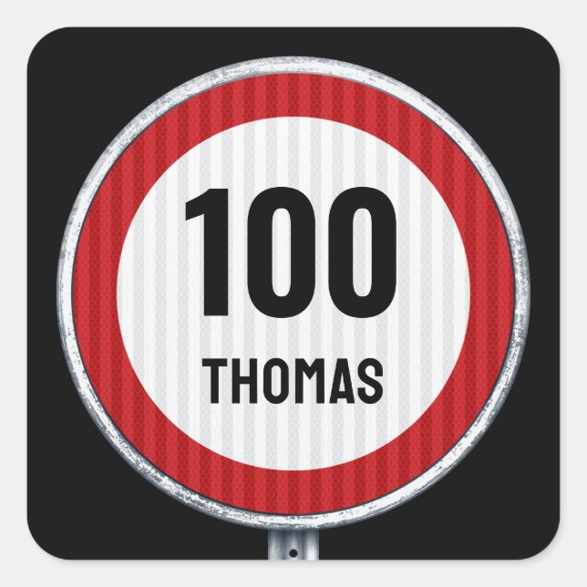 100th Birthday Speed Limit Sign - ANY AGE  Quadratischer Aufkleber (Vorderseite)