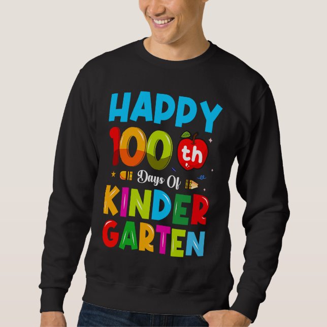 100th Day Of Kindergarten Happy 100 Days Of School Sweatshirt (Vorderseite)