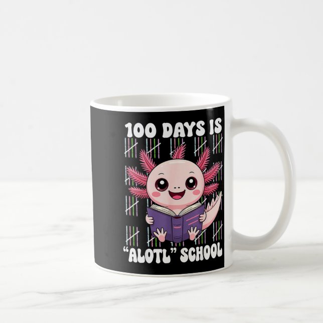 100th Day Of School 100 Days Is Alotl School Axolo Kaffeetasse (Rechts)