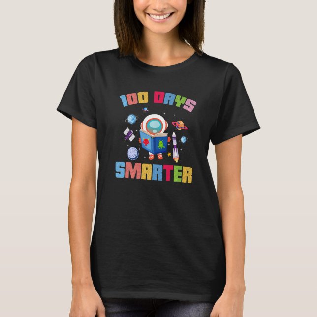 100th Day Of School 100 Days Smarter Space Astrona T-Shirt (Vorderseite)