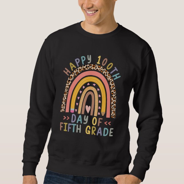 100th Day Of School Fifth Grade Rainbow Teacher Le Sweatshirt (Vorderseite)