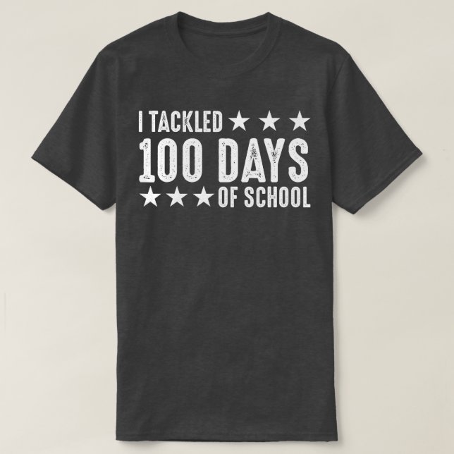 100th Day of School - I Tackled 100 Days Of School T-Shirt (Design vorne)