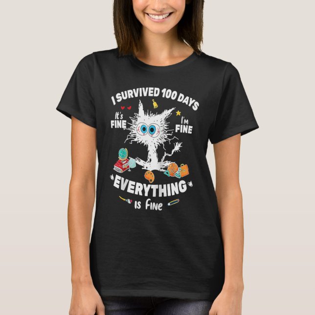 100th Day of School It's fine I'm fine everything  T-Shirt (Vorderseite)