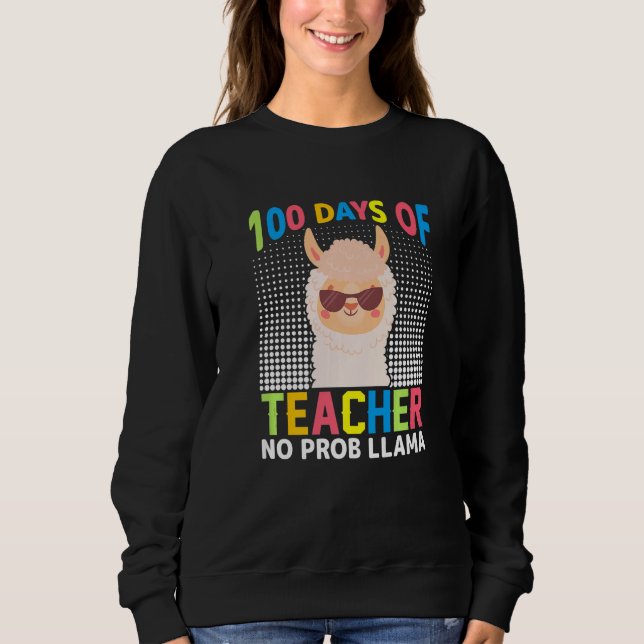 100th day of school No Prob Llama 100 days Smarter Sweatshirt (Vorderseite)