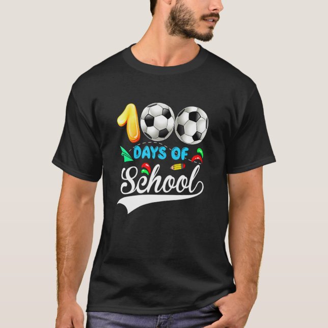100th Day Of School Soccer Lover 100 Days Of Schoo T-Shirt (Vorderseite)
