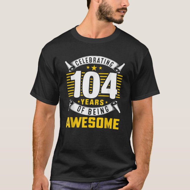104 Jahre Phantastisch sein 104 Jahre alt Geburtst T-Shirt (Vorderseite)