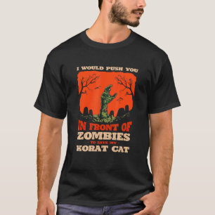 10548100002^Drücke dich in Zombies, um meine Korat T-Shirt
