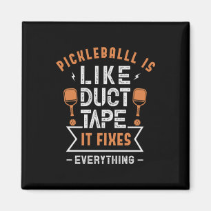 107.Pickleball ist wie Duct Tape, das alle behebt Magnet