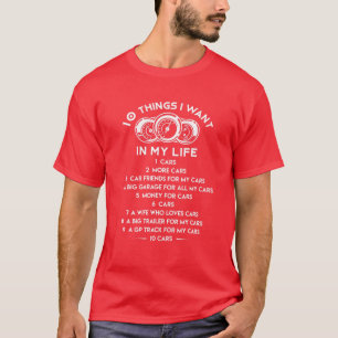 10 Dinge, die ich in meinem Leben Gewollt Autos Me T-Shirt