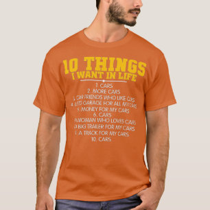 10 Dinge, die ich in meinem Leben Gewollt Autos me T-Shirt