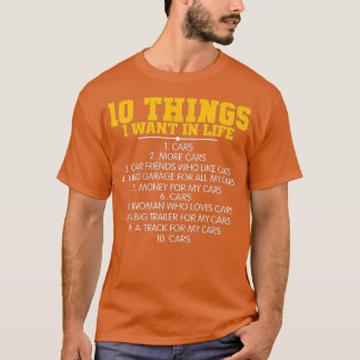10 Dinge, die ich in meinem Leben Gewollt Autos me T-Shirt