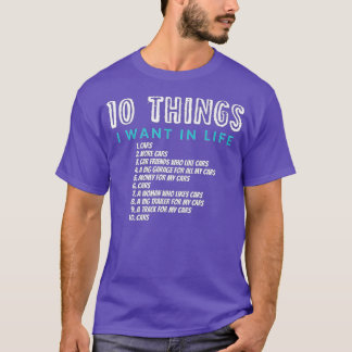 10 Dinge, die ich in meinem Leben Gewollt Autos me T-Shirt