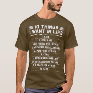 10 Dinge, die ich in meinem Leben Gewollt Autos me T-Shirt