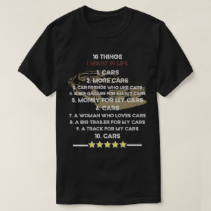 10 Dinge, die ich in meinem Leben Wollte Autos meh T-Shirt