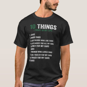 10 Dinge, die ich in meinem Leben Wollte Autos meh T-Shirt