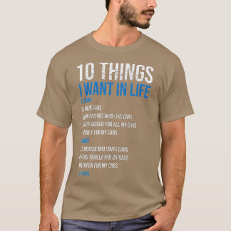 10 Dinge, die ich in meinem Leben Wollte Mehr Auto T-Shirt