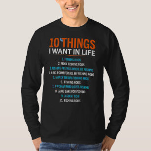 10 Dinge, die ich Wollte in Lebensfischen Rods Fis T-Shirt