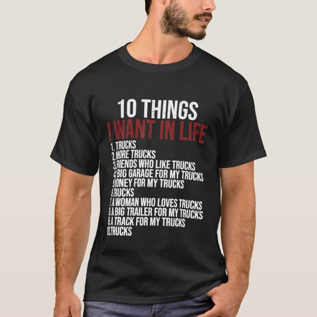 10 Dinge, die ich Wollte in Life Trucks Trucker Tr T-Shirt (Vorderseite)