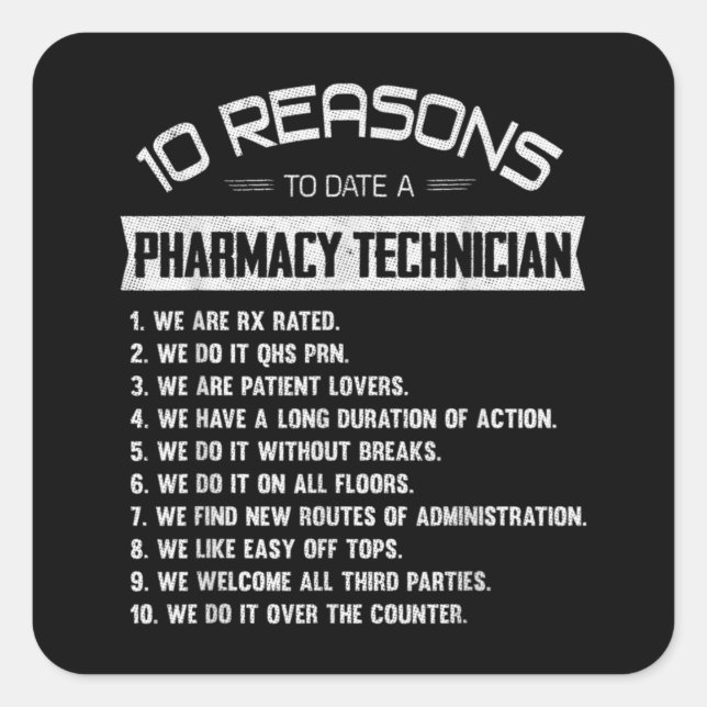 10 Gründe bis dato Pharmacy Technician Drugstore Quadratischer Aufkleber (Vorderseite)