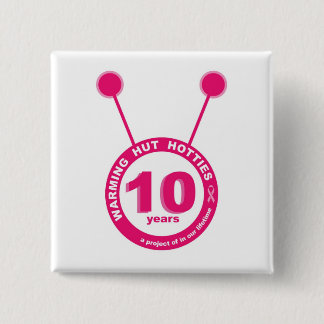 10 Jahr - Erwärmungs-Hütte Hotties Knopf Button