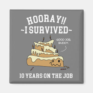 10 Jahre im Job überlebt 10 Jahre Dienstjubiläum Magnet