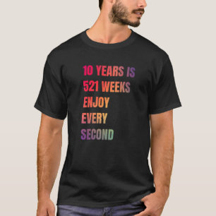10 Jahre ist 521 Wochen genießen jeden zweiten App T-Shirt