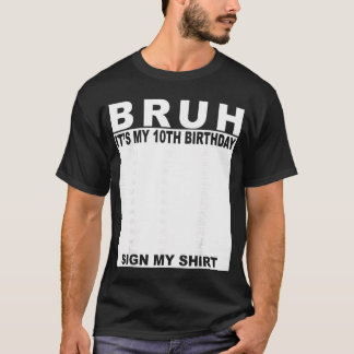 10-jähriger Junge Geburtstag Bruh Es ist mein 10.  T-Shirt