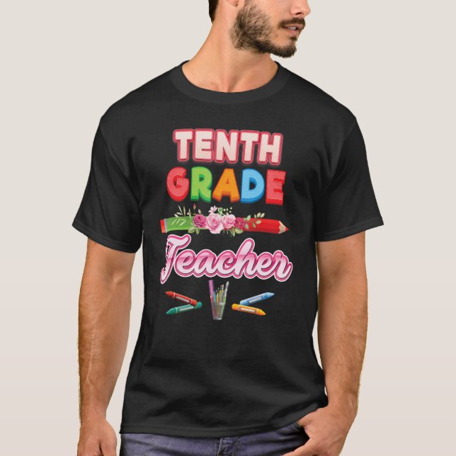 10. Klasse Lehrer Zehnte Bleistift Blume Zurück T-Shirt (Vorderseite)