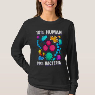 10 Menschlich 90 Bakterien Wissenschaft Zellbiolog T-Shirt