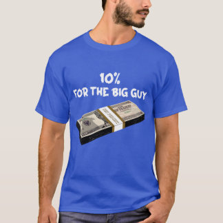 10 Pour Cent Pour Le T-Shirt Big Guy