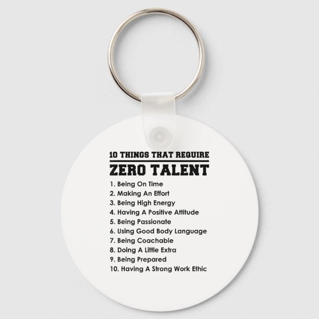 10 Things That Require Zero Talent Motivational  Schlüsselanhänger (Vorderseite)