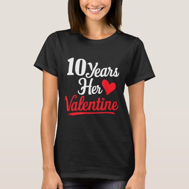 10 Years Her Valentine _ Anniversary Couples Valen T-Shirt (Vorderseite)