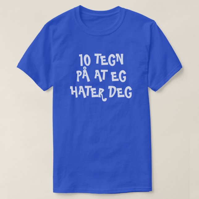 10 Zeichen, dass ich dich in norwegisch-blau hasse T-Shirt (Design vorne)