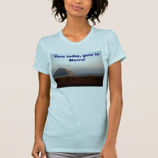 118, hier heute, gegangen zu Morro! T-Shirt