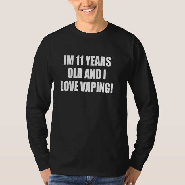 11 Jahre alt und ich Liebe vaping T-Shirt (Vorderseite)