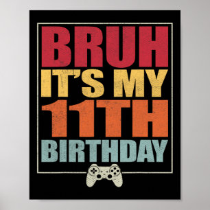 11-jähriger Gamer Boy Bruh ist mein 11. B Poster
