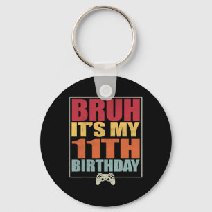 11-jähriger Gamer Boy Bruh ist mein 11. B Schlüsselanhänger