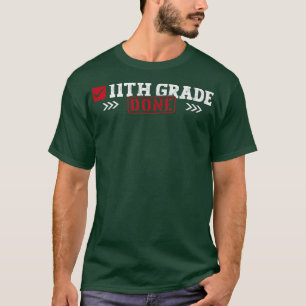 11th Grad Done Last Day of School 11th Grad Grad T-Shirt