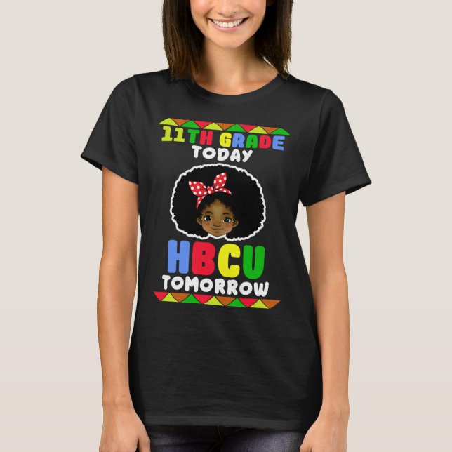 11th Grade Today HBCU Tomorrow Historically Black  T-Shirt (Vorderseite)