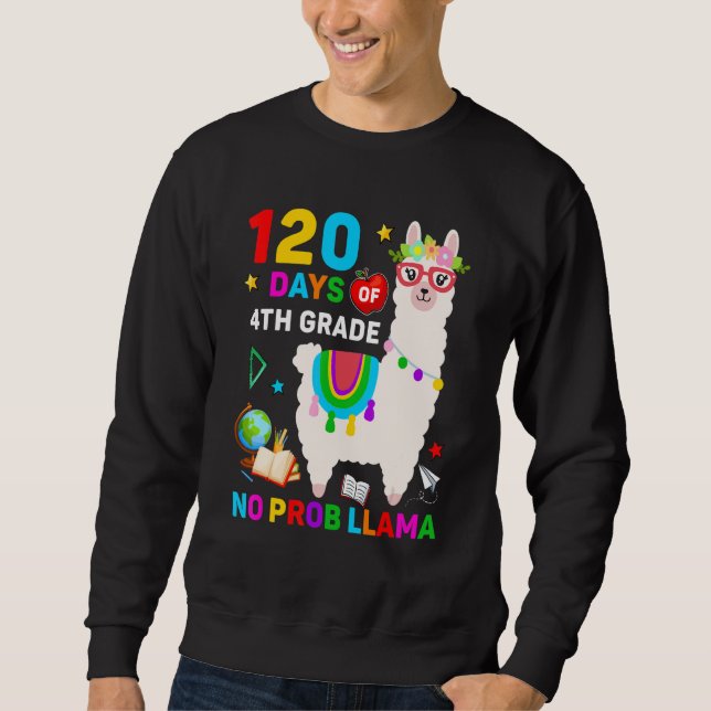 120th Day of School No Prob Llama 120 Days Of 4th  Sweatshirt (Vorderseite)
