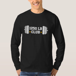 1250 Pfund Club Gym Weightlift Bodybuilders 125 T-Shirt