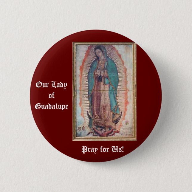 12. Dezember   unsere Dame von Guadalupe Button (Vorderseite)