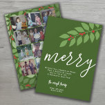 12 Foto Collage - Merry Script - Green Botanical Feiertagskarte<br><div class="desc">FRONT DESIGN: Ein modernes, minimales Design mit einem riesigen "fröhlichen" in einem trendigen Skript. Die Weihnachtsbotschaft kann geändert werden. Eine Familiensignatur ist mit einem Bereich zum Hinzufügen einzelner Namen enthalten. Die Hintergrundfarbe ist dunkelgrün. — BACK DESIGN: Verwenden Sie 12 quadratische Fotos mit dem Thema zentriert. Die 12 Gitter-Foto-Collage verwendet quadratische...</div>