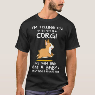 12 Ich sage Ihnen, ich bin kein Corgi T-Shirt