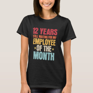 12 Jahre Betriebszugehörigkeit Mitarbeiter 12 Jah T-Shirt